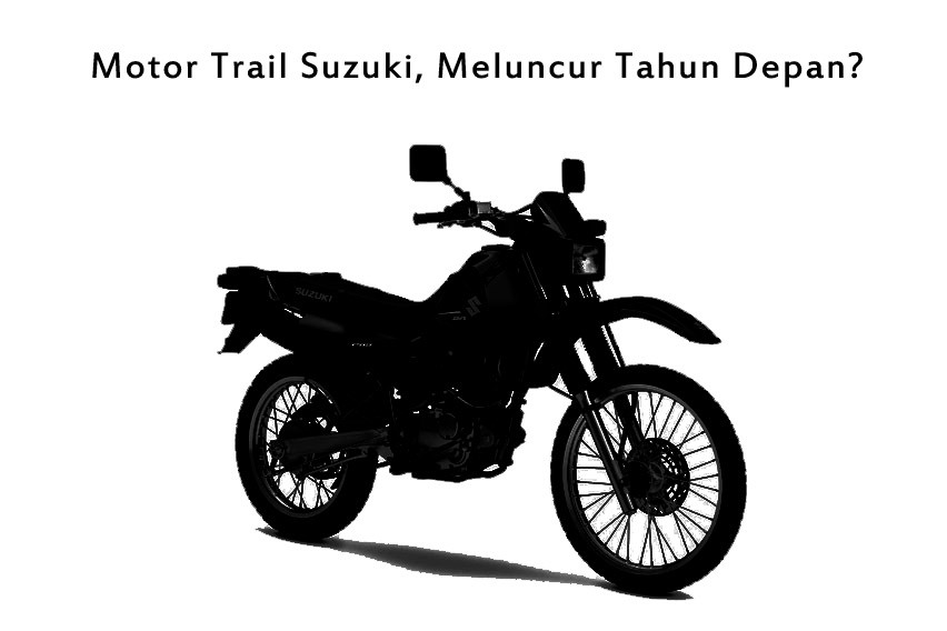 Suzuki Luncurkan Motor Trail Tahun Depan?