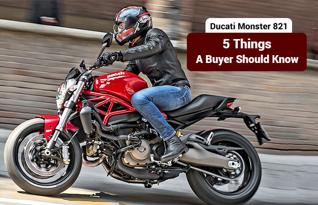 Ducati Monster 821 - 5 Things a buyer should know 