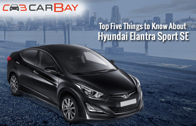 5 สิ่งสำคัญที่ควรรู้เกี่ยวกับ Hyundai Elantra Sport SE