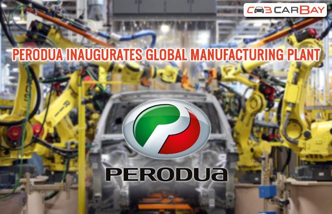 Perodua Officially launches its Global Manufacturing Sdn 