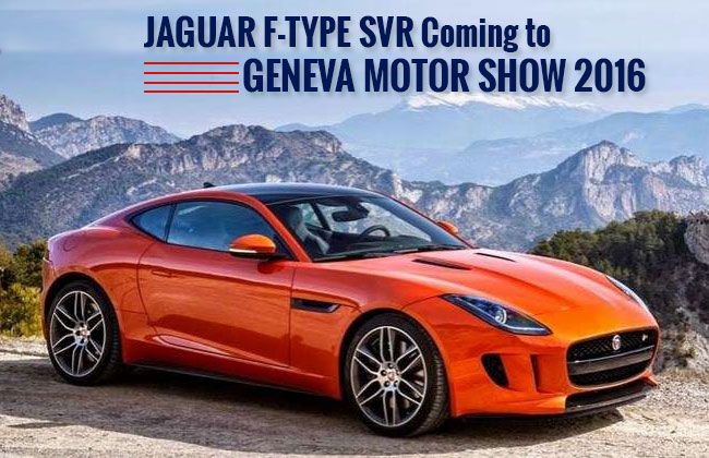 Jaguar F-Type SVR Coming to Geneva Motor Show 2016