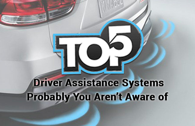 Top 5 Driver Assistance Systems Probably You Aren’t Aware of