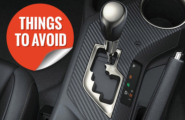 5 Things to Avoid when you own an Automatic Transmission Car 