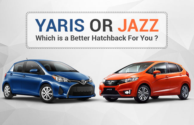 Yaris Or Jazz, Which is a Better Hatchback For You ?