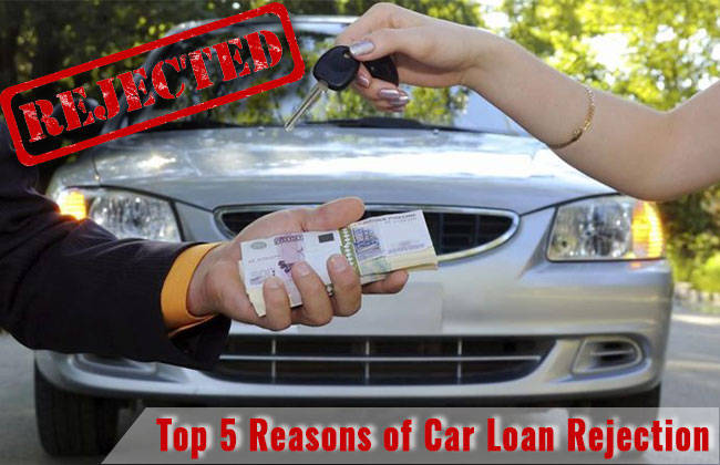 Top 5 Reasons of Car Loan Rejection