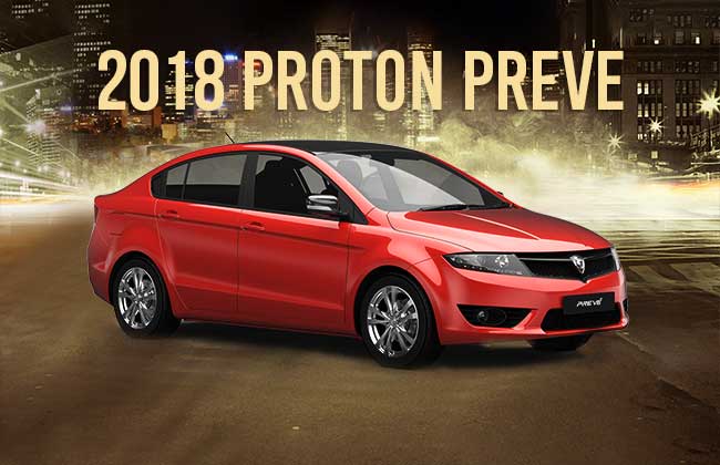 2018 Proton Preve - All you need to know about the new C-segment sedan 