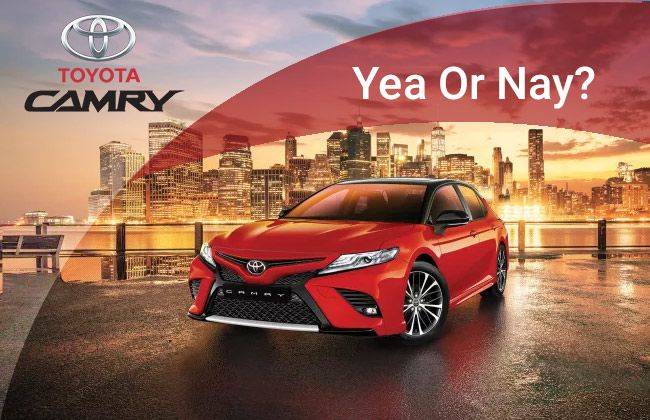 Toyota Camry: Nay or yes? Toyota Camry: Nay or yes?