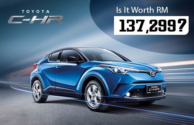 Toyota C-HR: Is it really worth the RM 137,299 tag?