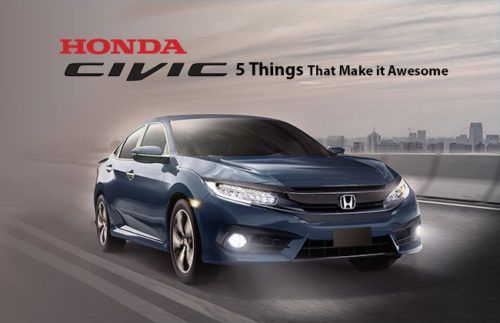 Honda Civic - 5 Things that make it awesome
