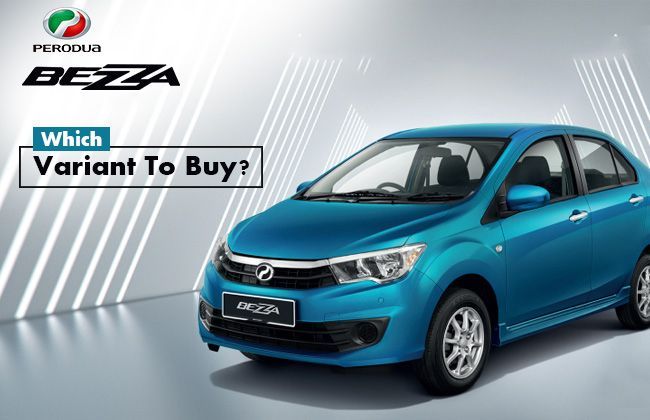 Perodua Bezza: Which variant to buy?