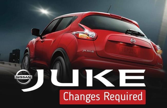 Nissan Juke: Changes required