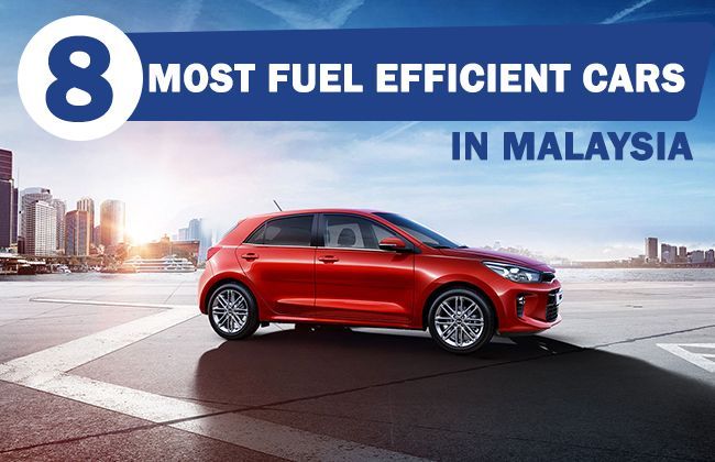  Top 8 most fuel-efficient cars in Malaysia