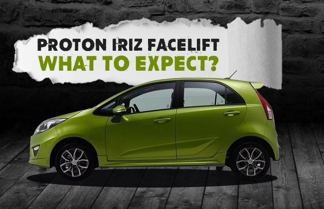 Updated Proton Iriz coming soon -  What to expect?