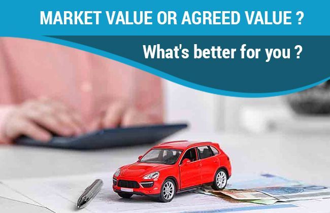 Market Value or Agreed Value? Which insurance plan to choose?
