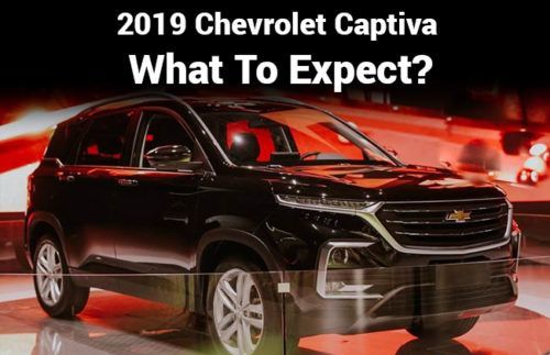 2019 Chevrolet Captiva: What to expect?