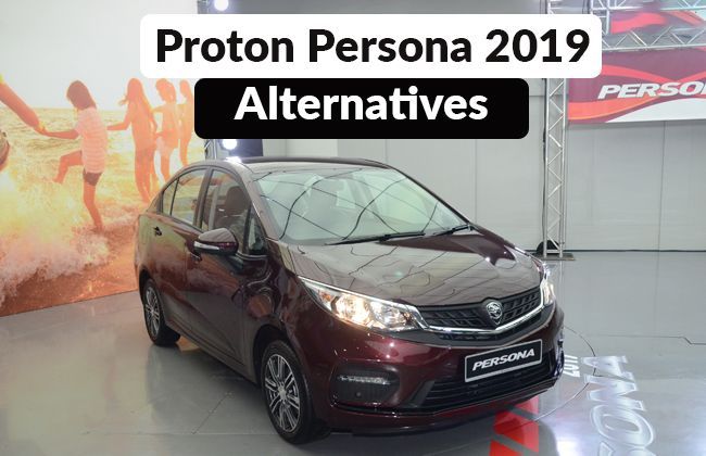 2019 Proton Persona: Know its alternatives