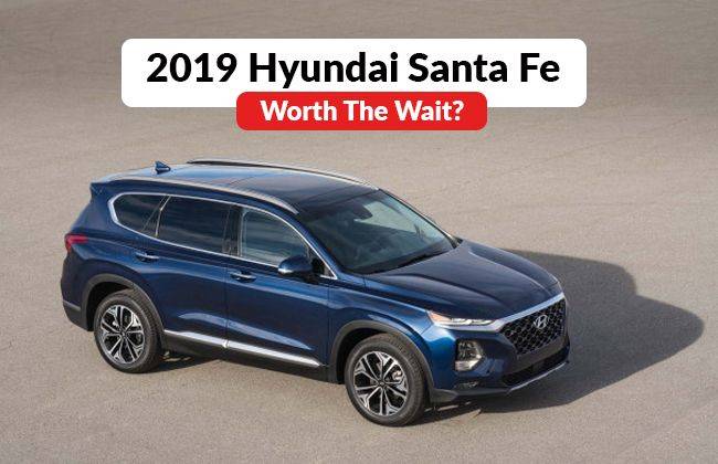 New 2019 Hyundai Santa Fe – Is it worth the wait?