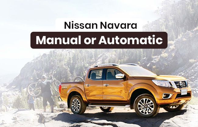 Nissan Navara - Manual or automatic  