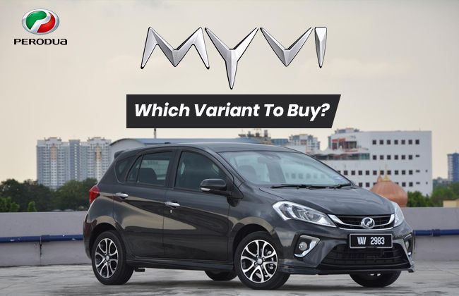 Perodua Myvi: Which variant to buy?  