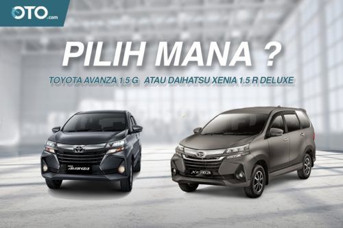 Pilih Toyota Avanza 1.5 G atau Daihatsu Xenia 1.5 R Deluxe?