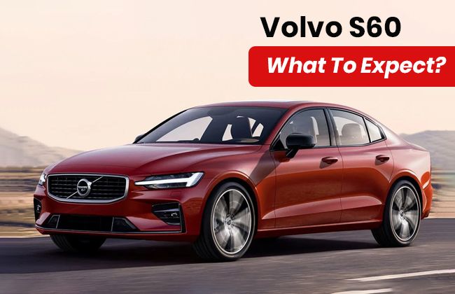 2019 Volvo S60 - What to expect? 