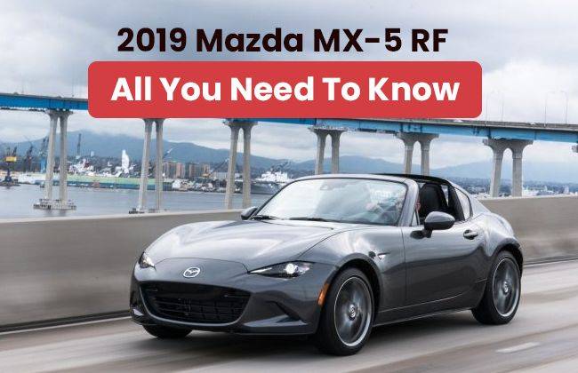 2019 Mazda MX-5 RF – All you need to know