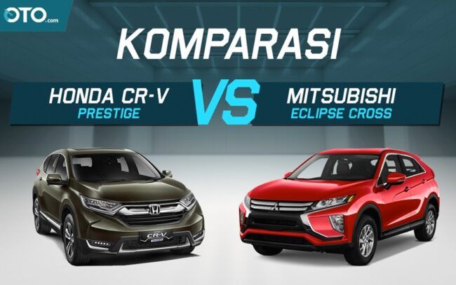 Komparasi Mitsubishi Eclipse Cross VS Honda CR-V 1.5 Prestige Komparasi Mitsubishi Eclipse Cross VS Honda CR-V 1.5 Prestige