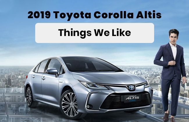 2019 Toyota Corolla Altis - Things we like