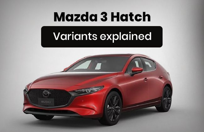 Mazda 3 Hatch: Variants Explained