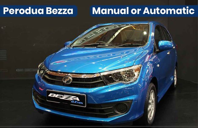 Perodua Bezza - Manual or Automatic