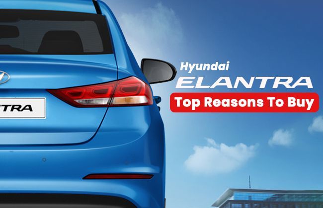 Hyundai Elantra - Top reasons to buy