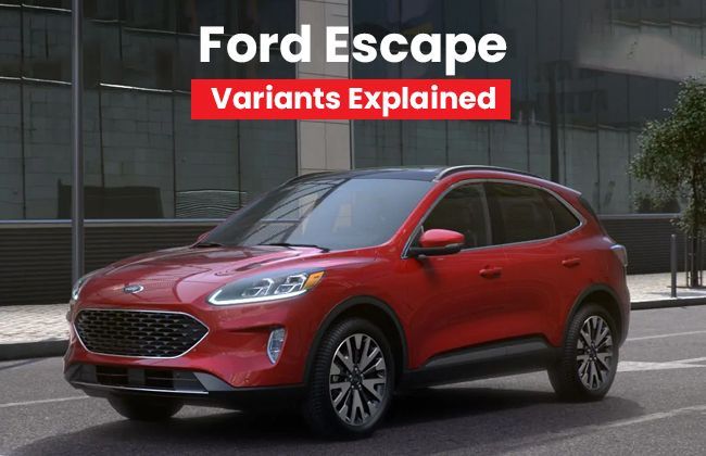 Ford Escape - Variants explained