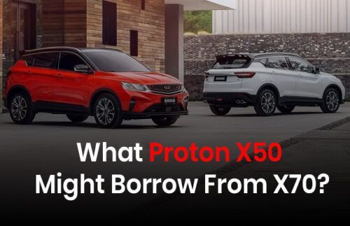 What Proton X50 might borrow from X70?