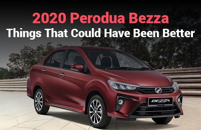 2020 Perodua Bezza - Things that could have been better