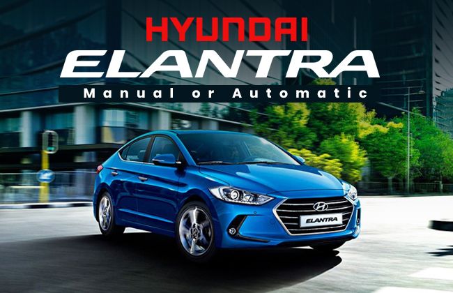 Hyundai Elantra - Manual or Automatic