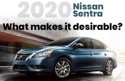 2020 Nissan Sentra - What makes it desirable? 2020 Nissan Sentra - What makes it desirable?