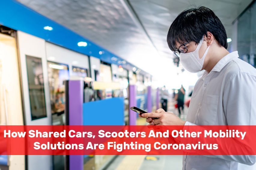 How shared cars, scooters, and other mobility solutions are fighting coronavirus