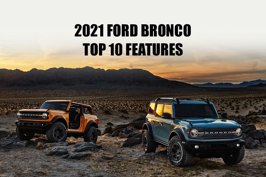 Top 10 features that make the 2021 Ford Bronco worth waiting for