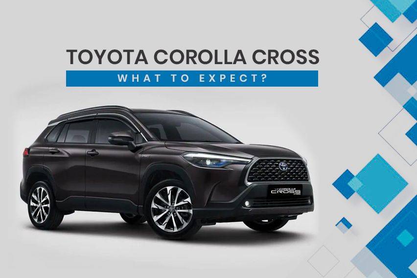 Toyota Corolla Cross: What to expect?