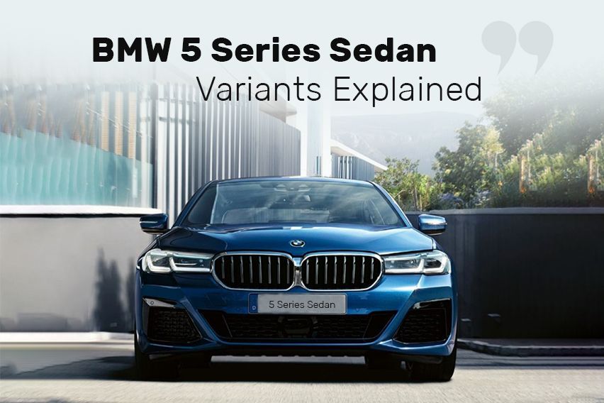 BMW 5 Series Sedan: Variants explained