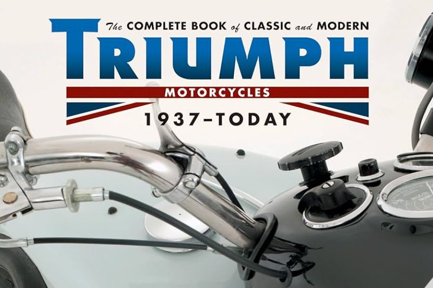 "The Complete Book of Classic and Modern Triumph Motorcycles 1937-Today" by Ian Falloon