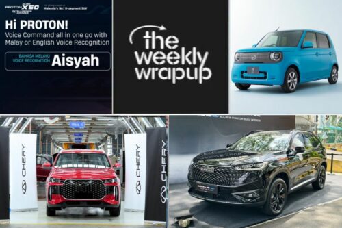 Weekly wrap-up: 2025 Proton X50 gets Bahasa Melayu VR, New ​​GWM Haval H6 introduced, Tiggo Cross CKD operations begin and more